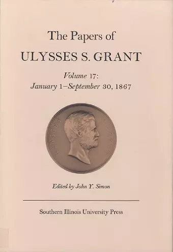 The Papers of Ulysses S. Grant, Volume 17 cover