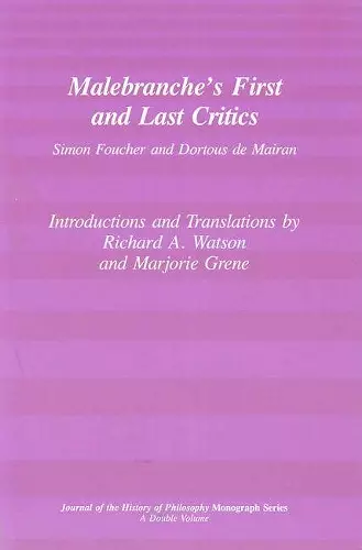 Malebranche`s First and Last Critics – Simon Foucher and Dortius de Mairan cover