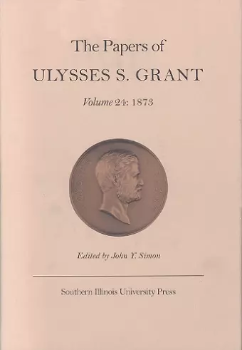 The Papers of Ulysses S. Grant, Volume 24 cover