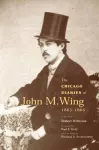 The Chicago Diaries of John M.Wing 1865-1866 cover