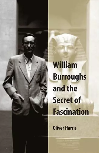 William Burroughs and the Secret of Fascination cover