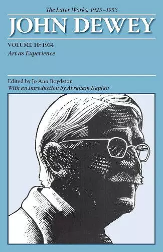 The Collected Works of John Dewey V. 10; 1934, Art As Experience cover