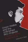 Orson Welles and the Unfinished RKO Projects cover