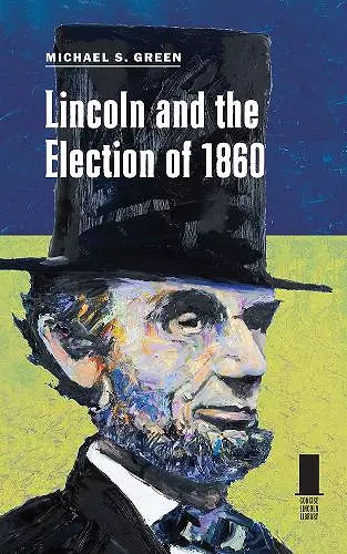 Lincoln and the Election of 1860 cover