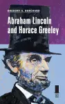 Abraham Lincoln and Horace Greeley cover