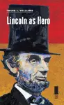 Lincoln as Hero cover