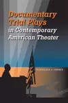 Documentary Trial Plays in Contemporary American Theater cover