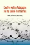 Creative Writing Pedagogies for the Twenty-First Century cover