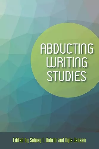 Abducting Writing Studies cover