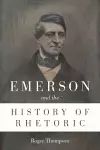 Emerson and the History of Rhetoric cover
