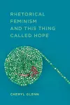 Rhetorical Feminism and This Thing Called Hope cover