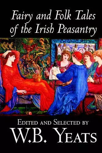 Fairy and Folk Tales of the Irish Peasantry cover