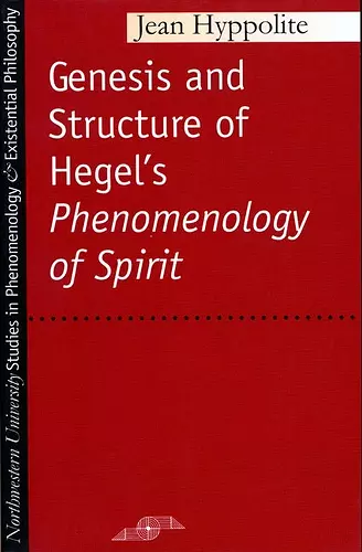 The Genesis and Structure of Hegel's Phenomenology of Spirit cover