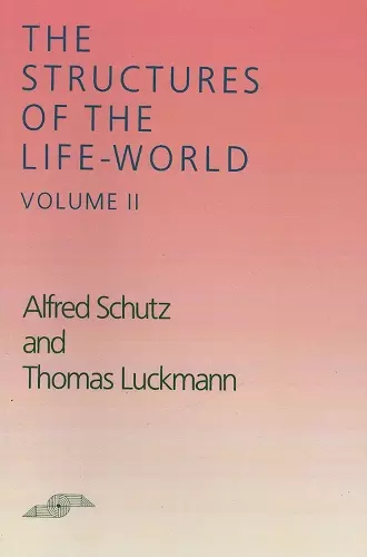 The Structures of the Life-World, Vol. 2 cover