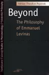 Beyond the Philosophy of Emmanuel Levinas cover