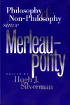 Philosophy and Non-philosophy Since Merleau-Ponty cover