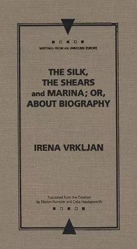 The Silk, the Shears and Marina; or, About Biography cover