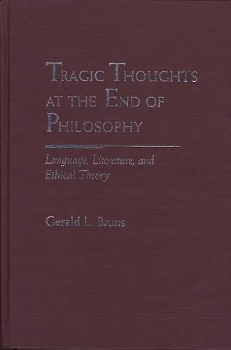 Tragic Thoughts at the End of Philosophy cover