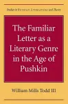 The Familiar Letter As a Literary Genre in the Age of Pushkin cover