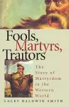 Fools, Martyrs, Traitors cover