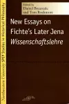 New Essays on Fichte's Later Jena ""Wissenschaftslehre cover