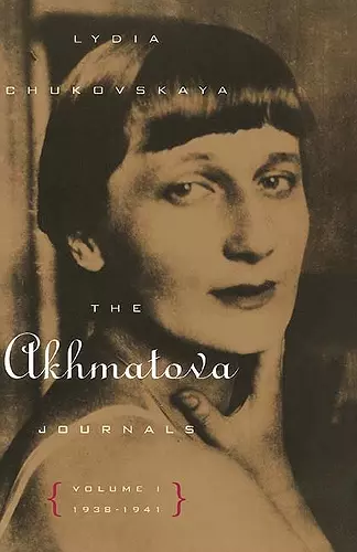 The Akhmatova Journals Vol 1; 1938-1941 cover