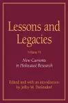 Lessons and Legacies v. 6; New Currents in Holocaust Research cover