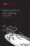 Machiavelli in the Making cover