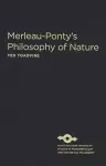 Merleau-Ponty's Philosophy of Nature cover