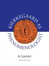 Kierkegaard As Phenomenologist cover