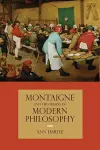 Montaigne and the Origins of Modern Philosophy cover