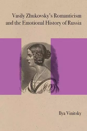 Vasily Zhukovsky's Romanticism and the Emotional History of Russia  cover