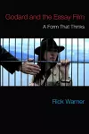 Godard and the Essay Film cover