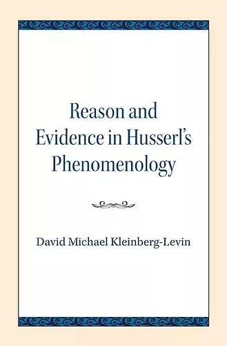 Reason and Evidence in Husserl's Phenomenology cover