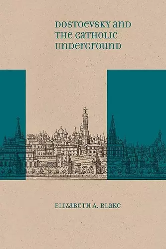 Dostoevsky and the Catholic Underground cover