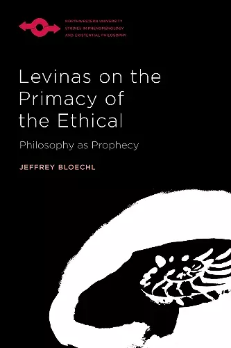 Levinas on the Primacy of the Ethical cover