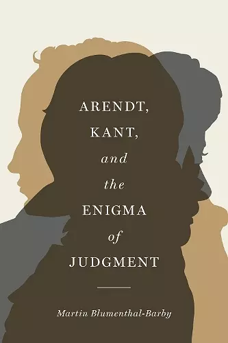 Arendt, Kant, and the Enigma of Judgment cover