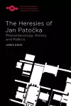 The Heresies of Jan Patocka cover