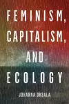 Feminism, Capitalism, and Ecology cover