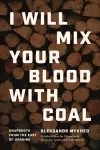 I Will Mix Your Blood with Coal cover