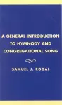 A General Introduction to Hymnody and Congregational Song cover