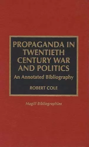 Propaganda in Twentieth Century War and Politics cover