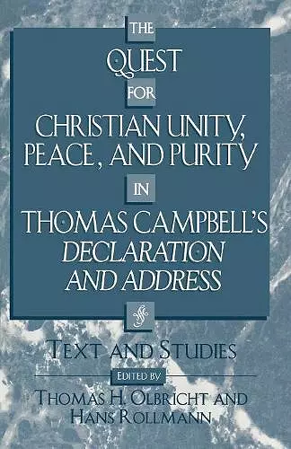The Quest for Christian Unity, Peace, and Purity in Thomas Campbell's Declaration and Address cover