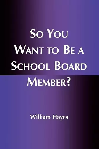 So You Want to Be a School Board Member? cover