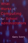 What Works in Computing for School Administrators cover