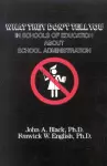 What They Don't Tell You in Schools of Education about School Administration cover