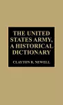 The United States Army, A Historical Dictionary cover