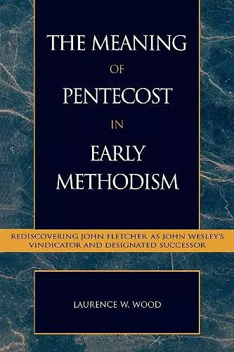 The Meaning of Pentecost in Early Methodism cover