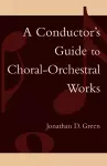 A Conductor's Guide to Choral-Orchestral Works cover