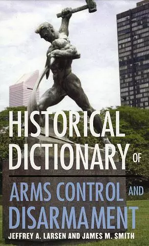 Historical Dictionary of Arms Control and Disarmament cover